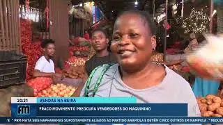 Fraco movimento preocupa vendedores do mercado Maquinino na Beira