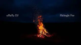 oMeRa DJ - Midnight Fire