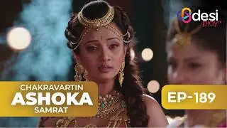 CHAKRAVARTIN ASHOKA SAMRAT | Full Episode 189 - English Dubbed | Desi Play-English