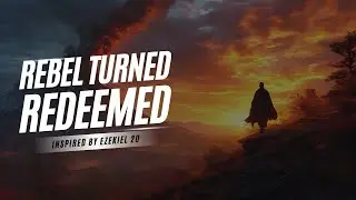 🔥 Rebel Turned Redeemed ✝️