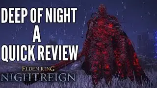 DEEP OF NIGHT QUICK REVIEW - Elden Ring Nightreign 