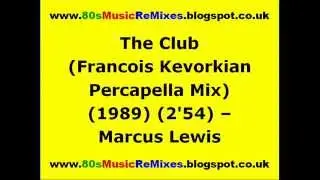 The Club (Francois Kevorkian Percapella Mix) - Marcus Lewis | 80s Club Mixes | 80s Club Music
