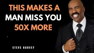 This Makes a Man Miss You 50xMORE| Steve Harvey