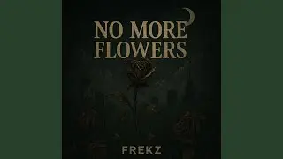 No More Flowers