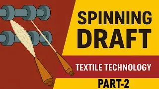Spinning Spinning Draft in Textile | Break Draft, Main Draft & Total Draft Explained