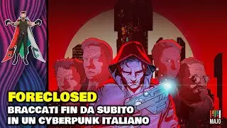 🔥 Foreclosed | Braccati fin da subito in questo cyberpunk tutto italiano | Gameplay ITA 🔥