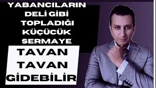 YABANCILARIN DELİ GİBİ TOPLADIĞI KÜÇÜCÜK SERMAYELİ O ŞİRKET... TAVAN TAVAN GİDEBİLİR..