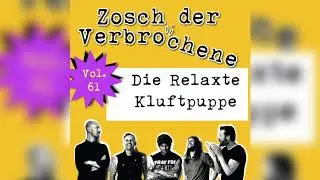 Die Relaxte Kluftpuppe Vol. 61 - Zosch der Verbrochene