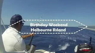 Birthday's weekend - Holbourne Island