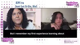 EPI 74 &ldquo;Just Let It Go Sis&rdquo; (highlights-full clip)