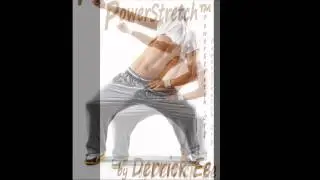 PowerStretch Power Workout - How To Stretch and Stretch Your Body To Power by Derrick Ee