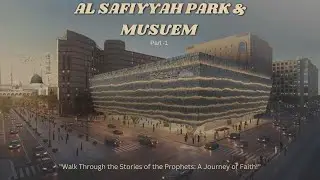 Al Safiyyah Museum & Park Madina - Next to Masjid Al Nabawi -MUST VISIT