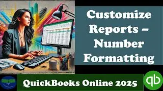 Customize Reports &ndash; Number Formatting 1 QuickBooks Online 2025