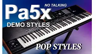 Korg PA5x Demo Styles | Pop Styles | No talking | Part 1 | #yura_orl