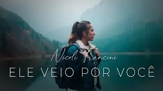 Ele veio por Voc&ecirc; - Nicoli Francini (Autoral)