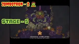Stage - 5 | Zombotron - 2