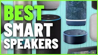 Top 5 Best Smart Speakers (2022)