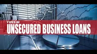 Types of Unsecured Loans for Small Business and Start Ups