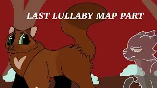 Last Lullaby au map part! (1)