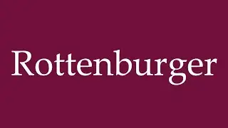 How to Pronounce ''Rottenburger'' Correctly in German