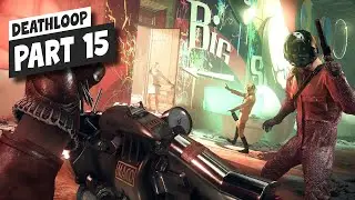 KARL'S BAY STATION! - Deathloop Gameplay - Part 15