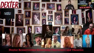 Dexter Resurrection Returning Characters and Theories