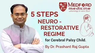 Innovative 5 STEPS Neuro Restorative Treatment for Cerebral Palsy by Dr. Prashant Raj Gupta