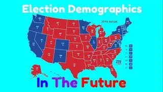 Election Demographics In The Future | Elections 2020-2040