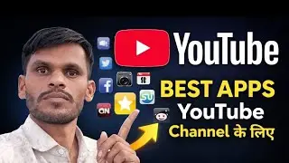 YouTube ke Liye Best Apps 2025 | Mobile Se Video Editing, Thumbnail & Growth Apps