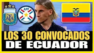 AN&Aacute;LISIS DE Los 30 convocados de ECUADOR(SEBASTI&Aacute;N BECCACECE Eliminatorias CONMEBOL 2025