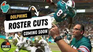 Coming Soon Dolphins Roster Cuts