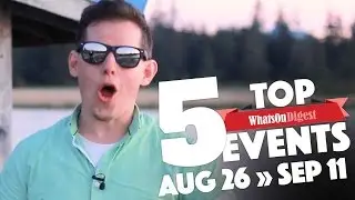 Top 5 Events August 26 to September 11th, 2016 | Whats On Top Events Ep9