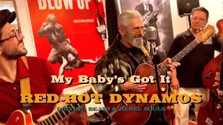 RED-HOT DYNAMOS - My Baby’s Got It