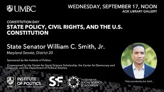State Policy, Civil Rights, and the U.S. Constitution: Insights from Senator William C. Smith, Jr.