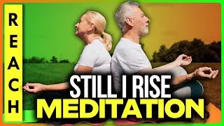 Still I Rise Meditation for Inner Strength | How to Live a Victorious Life? | The Reach Approach