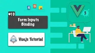 Vue.js 3 Tutorial for Beginners #10 - Form Inputs Bindings