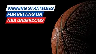Winning Strategies for Betting on NBA Underdogs That Maximize Your Profits