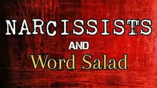 Narcissists And Word Salad
