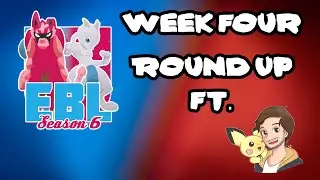 EBL Season 6 Week 4 Round Up!! ft. @TheDoorman626