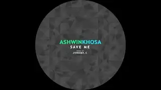 Ashwin Khosa - Save Me (Jerome.c Remix) [BM126]