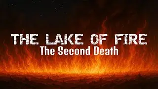 22: THE LAKE OF FIRE - 