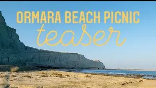 Ormara Balochistan Picnic Point | Pakistani Life In Russia | Teaser Video