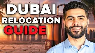 How to Move to Dubai in 2025 &mdash; The Ultimate Relocation Guide