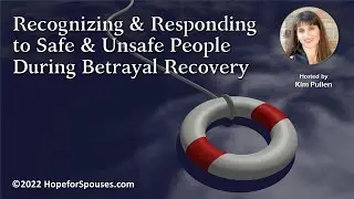 #104: Recognizing and Responding to Safe & Unsafe People During Betrayal Recovery