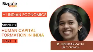 +1 Indian Eco Chapter 5 | Human capital formation in india (Part 1)