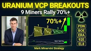 Mark Minervini VCP Breakouts: 9 ASX Uranium Miners Rally 100% | High and Tight Flags