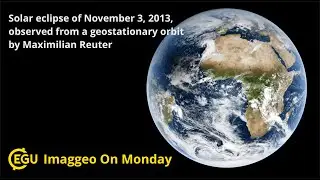 Imaggeo On Monday - Solar eclipse of November 3, 2013, observed from a geostationary orbit
