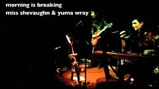 morning is breaking Miss Shevaughn & Yuma Wray live at the Black Cat