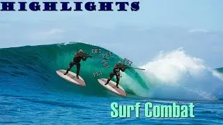 Surf Combat - highlights heheh