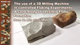 The use of a 3D Milling Machine in controlled Flaking Experiments